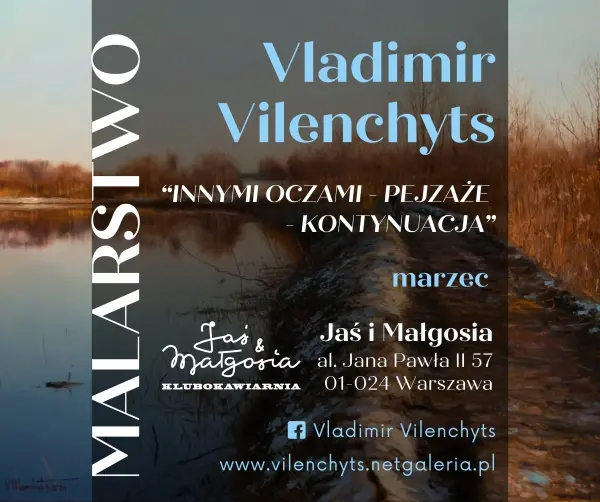 Wystawa malarstwa V. Vilenchyts "INNYMI OCZAMI - PEJZAŻE - KONTYNUACJA"