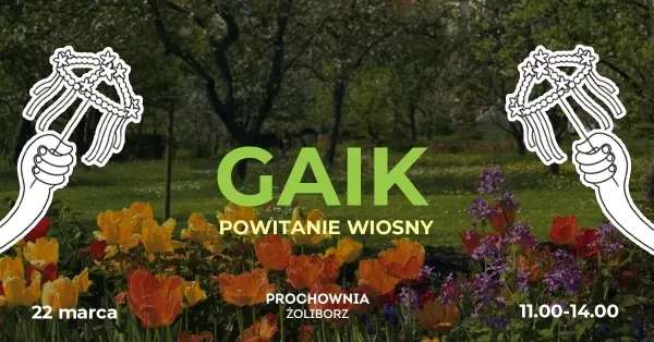GAIK ZIELONY - POWITANIE WIOSNY