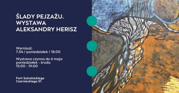 Ślady Pejzażu. Wystawa Aleksandry Herisz | Wernisaż