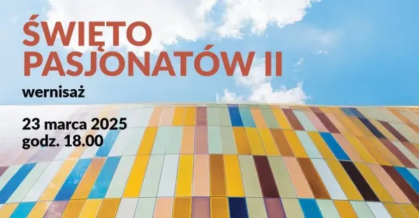Święto Pasjonatów - wernisaż - fotografie Katarzyny Piórkowskiej, malarstwo Małgorzaty Rynarzewskiej