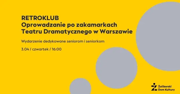 RetroKlub: Oprowadzanie po zakamarkach Teatru Dramatycznego w Warszawie