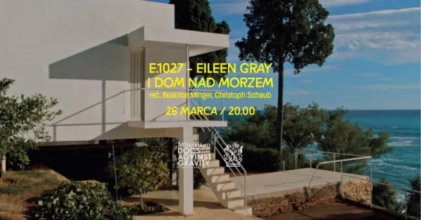 Dobry film z 21. MDAG | E.1027 – EILEEN GRAY I DOM NAD MORZEM