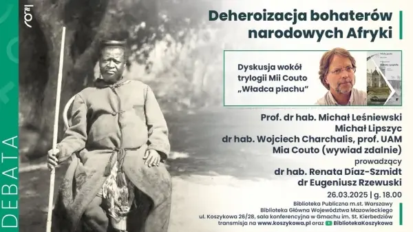 Afryka na Koszykowej : Deheroizacja bohaterów narodowych Afryki. Dyskusja wokół trylogii Mii Couto