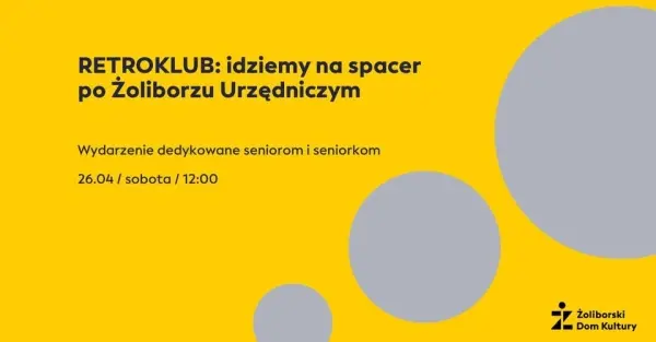 RETROKLUB: idziemy na spacer po Żoliborzu Urzędniczym