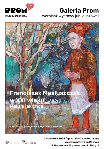 Franciszek Maśluszczak w XXI wieku – „Maluję jak chcę” – wernisaż wystawy