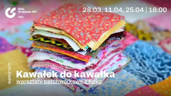 Kawałek do kawałka | warsztaty patchworkowe