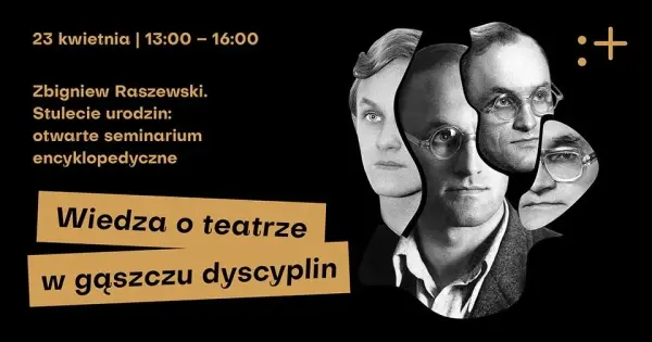 „Wiedza o teatrze w gąszczu dyscyplin” | otwarte seminarium encyklopedyczne