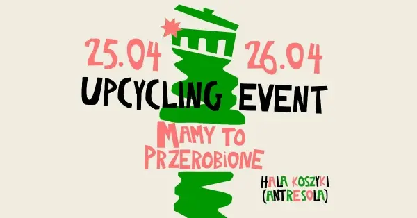 Mamy To Przerobione - Upcycling Event vol.1