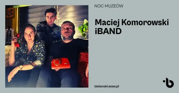 NOC MUZEÓW - MACIEJ KOMOROWSKI iBAND w plenerze
