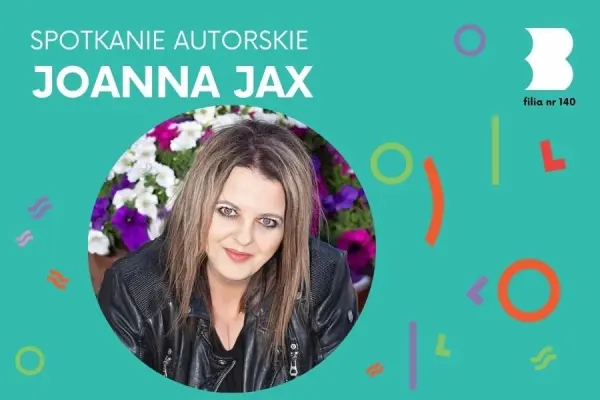 SPOTKANIE AUTORSKIE | Wokół twórczości Joanny Jax