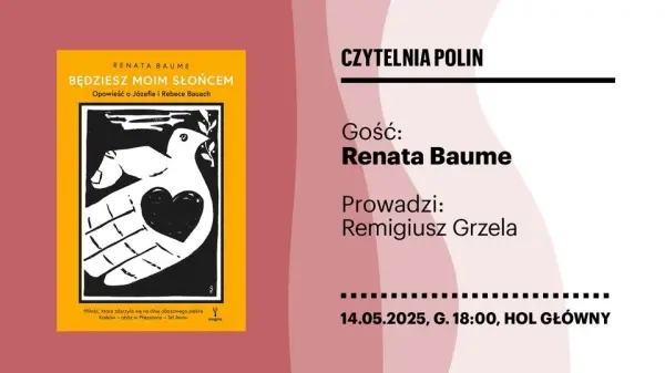 Czytelnia POLIN | Renata Baume "Będziesz moim słońcem. Opowieść o Józefie i Rebece Bauach"