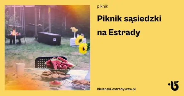 Piknik sąsiedzki na Estrady