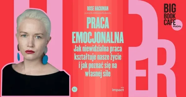 Gorący tytuł! PRACA EMOCJONALNA I Rose Hackman