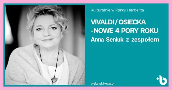 Inauguracja cyklu Kulturalnie w Parku Herberta | Vivaldi / Osiecka – Nowe 4 Pory Roku