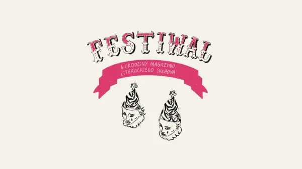 Festiwal, czyli warsztaty literackie i atrakcje z okazji IV urodzin magazynu literackiego Składka