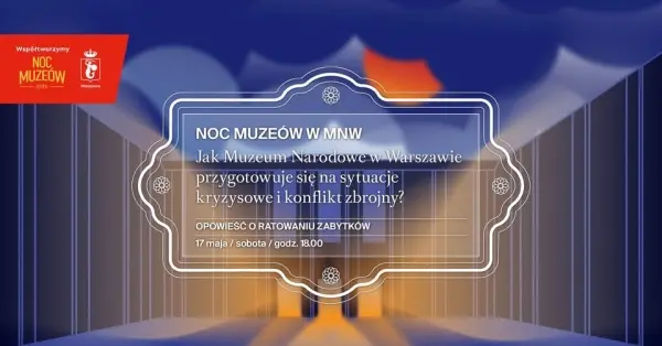 NOC MUZEÓW | OPOWIEŚĆ O RATOWANIU ZABYTKÓW