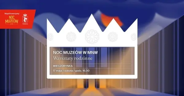 NOC MUZEÓW | WIECZORYNKA – warsztaty rodzinne