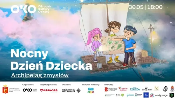 NOCNY DZIEŃ DZIECKA 2025: ARCHIPELAG ZMYSŁÓW