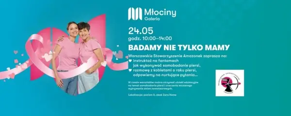 Badamy nie tylko Mamy – Warszawskie Amazonki w Galerii Młociny