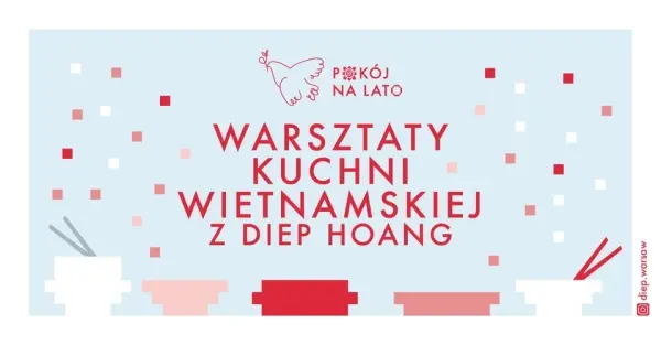 Warsztaty w Pokoju na lato | Kuchnia wietnamska z Diep Hoang [godz. 11:00 i 15:00]