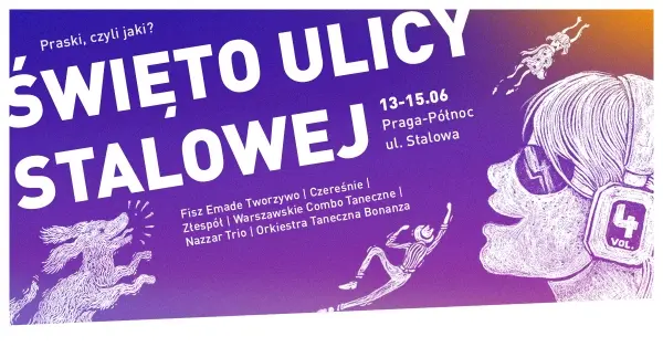 4. Święto Ulicy Stalowej: "Praski, czyli jaki?"