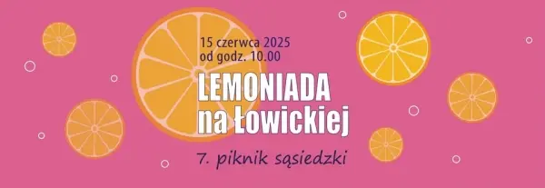 Lemoniada na Łowickiej. 7. piknik sąsiedzki