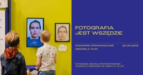 „FOTOGRAFIA JEST WSZĘDZIE” | rodzinne oprowadzanie