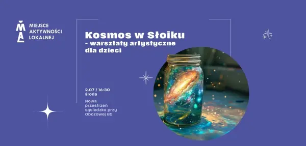 Kosmos w Słoiku |  warsztat artystyczny dla dzieci
