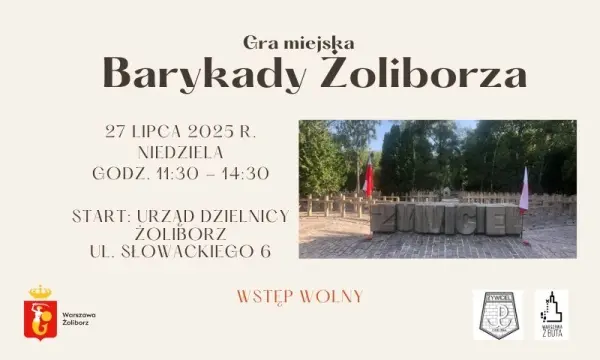 Barykady Żoliborza - gra miejska; 81-rocznica Powstania Warszawskiego "Żywiciel"