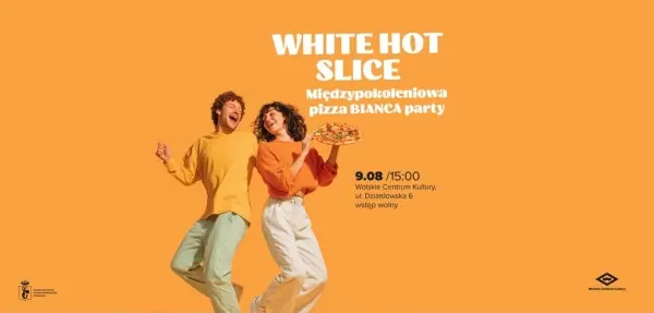 WHITE HOT SLICE – Międzypokoleniowa pizza BIANCA party
