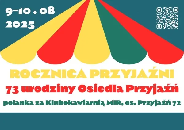 ROCZNICA PRZYJAŹNI - Piknik sąsiedzki z okazji 73 urodzin Osiedla Przyjaźń