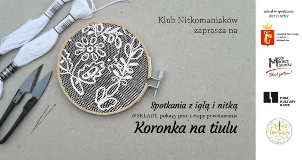 Klub Nitkomaniaków - "Spotkanie z igłą i nitką" - KORONKA NA TIULU