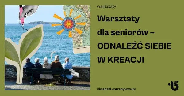 Warsztaty dla seniorów – ODNALEŹĆ SIEBIE W KREACJI