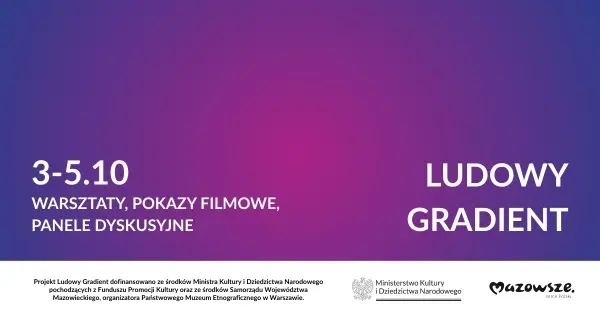 LUDOWY GRADIENT | Warsztaty familijne, filmy, dyskusje