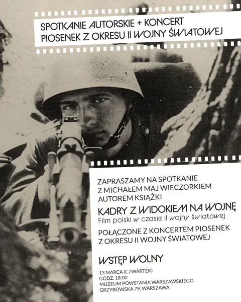 „Kadry z widokiem na wojnę" spotkanie autorskie + koncert piosenek z okresu II wojny światowej