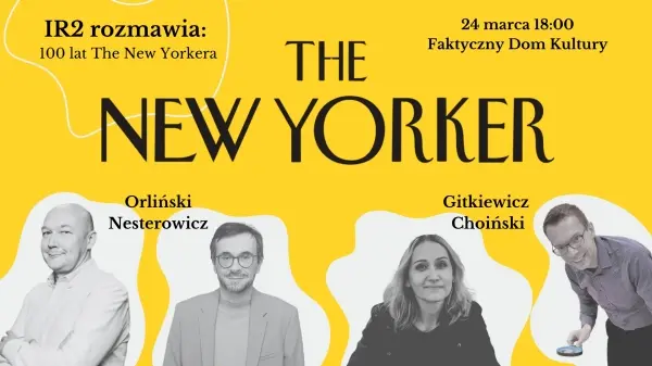 IR2 rozmawia: 100 lat The New Yorker’a / Faktyczny Dom Kultury