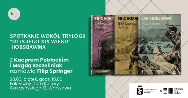 Spotkanie wokół trylogii "Długiego XIX wieku" Erica Hobsbawma