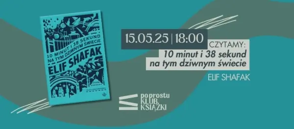 10 minut i 38 sekund na tym dziwnym świecie | po prostu KLUB KSIĄŻKI