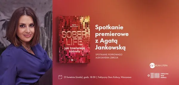 Premiera: "Soberlife. Jak trzeźwieją kobiety" Agaty Jankowskiej