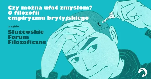 Czy można ufać zmysłom? O filozofii empiryzmu brytyjskiego