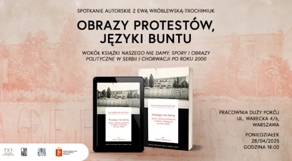 Obrazy protestów, języki buntu. O protestach politycznych w Serbii i Chorwacji