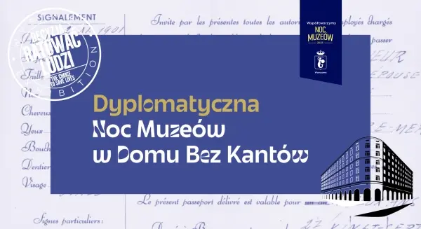 DYPLOMATYCZNA NOC MUZEÓW W DOMU BEZ KANTÓW 