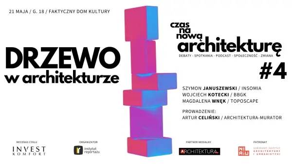 Czas na nową architekturę vol 4. – „Drzewo  w architekturze”