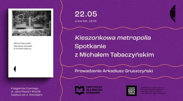 Kieszonkowa metropolia. W rok dookoła Bydgoszczy. Premierowe spotkanie z Michałem Tabaczyńskim