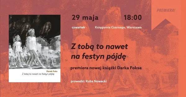 Z tobą to nawet na festyn pójdę. Premiera nowej książki Darka Foksa 