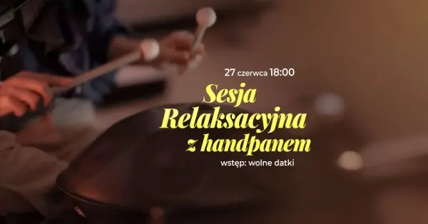Sesja Relaksacyjna z handpanem