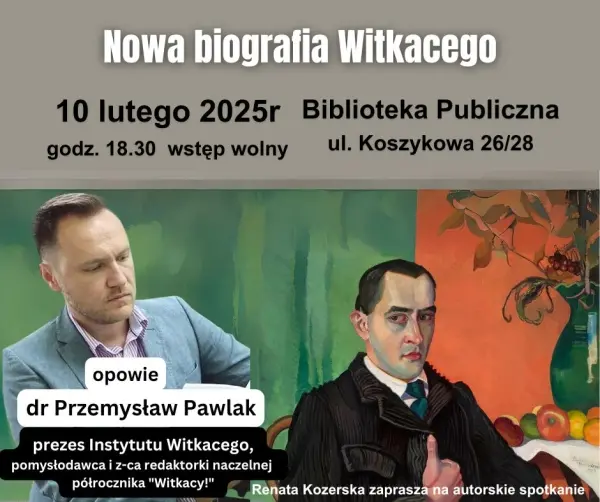 Renata Kozerska zaprasza na autorskie spotkanie: Nowa biografia Witkacego