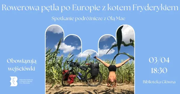 Rowerowa pętla po Europie z kotem Fryderykiem - spotkanie podróżnicze z Olą Mae w Bibliotece w Wesołej