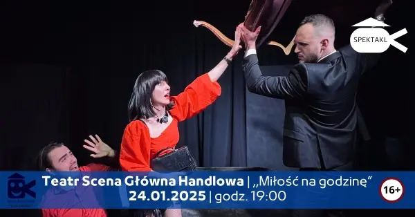 Teatr SGH: "Miłość na godzinę" | Spotkania teatralne na Rakowcu