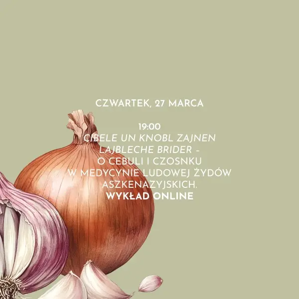 CIBELE ציבעלע – FESTIWAL CEBULI  - wykład online 